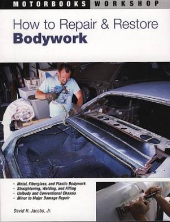 How to Repair and Restore Bodywork by David Jacobs
