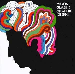 Milton Glaser: Graphic Design by Milton Glaser