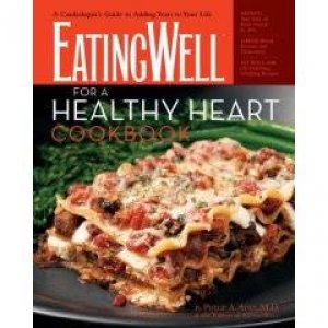 Eating Well For A Healthy Heart Cookbook by Philip Ades
