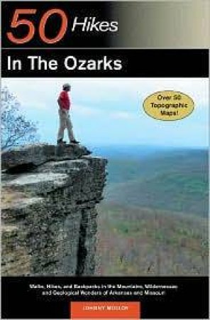 50 Hikes in the Ozarks by JOHNNY MOLLOY