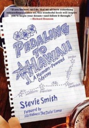 Pedaling To Hawaii: A Human-Powered Odyssey by Stevie Smith