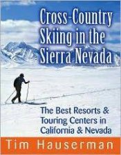 CrossCountry Skiing In The Sierra Nevada The Best Resort And Touring Centres In California And Nevada
