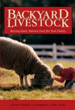 Backyard Livestock Raising Good Natural Food For Your Family 3rd Ed