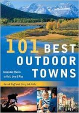 101 Best Outdoor Towns Unspoiled Places To Visit Live And Play