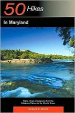 50 Hikes In Maryland Walks Hikes And Backpacks From The Allegheny Plateau To The Atlantic Ocean