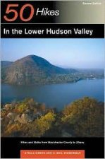 50 Hikes in the Lower Hudson Valley Hikes and Walks From Westchester County to Albany