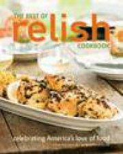 Best of Relish Cookbook Celebrating Americas Love of Food