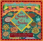 The Sweets of Araby Enchanting Recipes From the Tables of the 1001 Arabian Nights