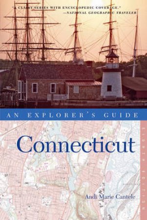 Explorer's Guide Connecticut, Eighth Edition by Andi Marie Cantele