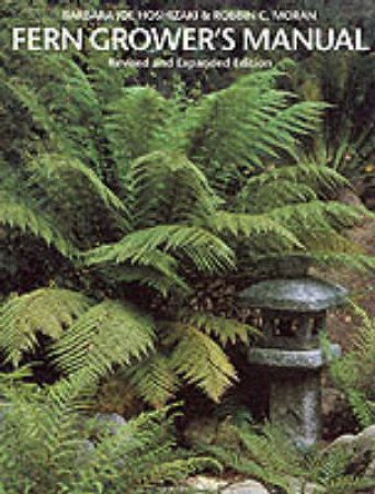 Fern Grower's Manual by HOSHIZAKI BARBARA JOE & MORAN ROBBI