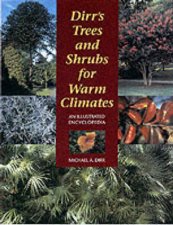 Dirrs Trees and Shrubs for Warm Climates an Illustrated Encyclopedia
