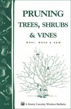 Pruning Trees Shrubs and Vines Storeys Country Wisdom Bulletin  A54