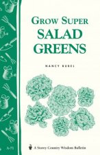 Grow Super Salad Greens Storeys Country Wisdom Bulletin  A71