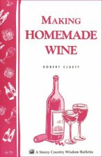 Making Homemade Wine Storeys Country Wisdom Bulletin  A75
