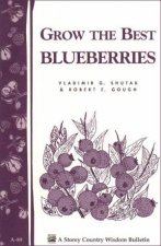 Grow the Best Blueberries Storeys Country Wisdom Bulletin  A89