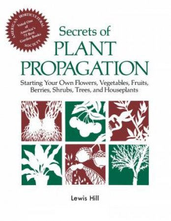 Secrets of Plant Propagation by LEWIS HILL