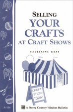 Selling Your Crafts at Craft Shows Storeys Country Wisdom Bulletin  A156