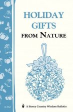 Holiday Gifts from Nature Storeys Country Wisdom Bulletin  A162