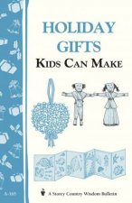 Holiday Gifts Kids Can Make Storeys Country Wisdom Bulletin  A165