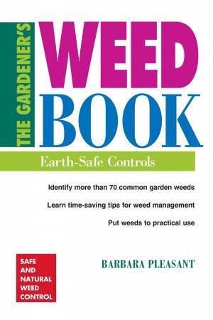 Gardener's Weed Book by BARBARA PLEASANT