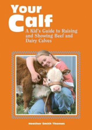 Your Calf by HEATHER SMITH THOMAS
