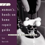 Womans HandsOn Home Repair Guide