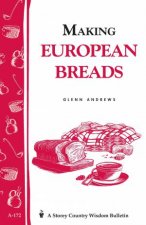 Making European Breads Storeys Country Wisdom Bulletin  A172