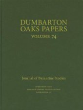 Dumbarton Oaks Papers 74