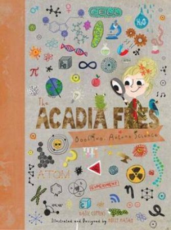 The Acadia Files: Autumn Science by Katie Coppens & Holly Hatam