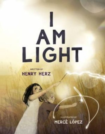 I Am Light by Henry Herz & Mercè López