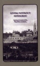 Living Without Hypocrisy Spiritual Counsels of the Holy Elders of Optina