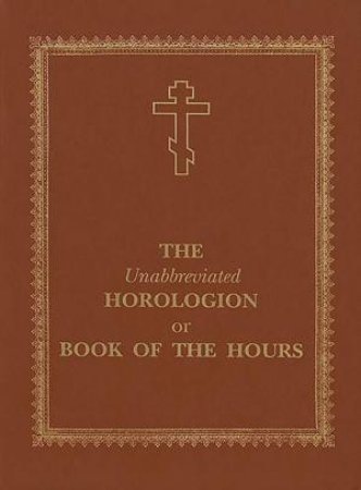 Unabbreviated Horologion or Book of the Hours: Brown Cover by HOLY TRINITY MONASTERY