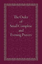 Order Of Small Compline And Evening Prayers