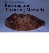 Blue Ribbon Techniques Burning and Texturing Methods