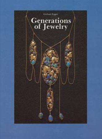 Generations of Jewelry by EGGER GERHART