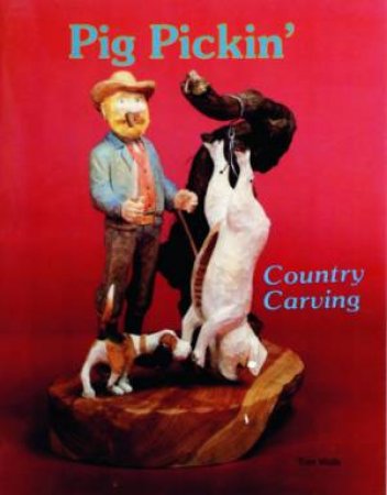 Country Carving (Pig Pickin') by WOLFE TOM
