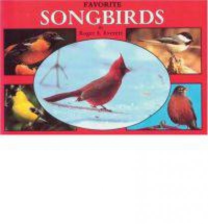 Favorite Songbirds by EVERETT ROGER S.
