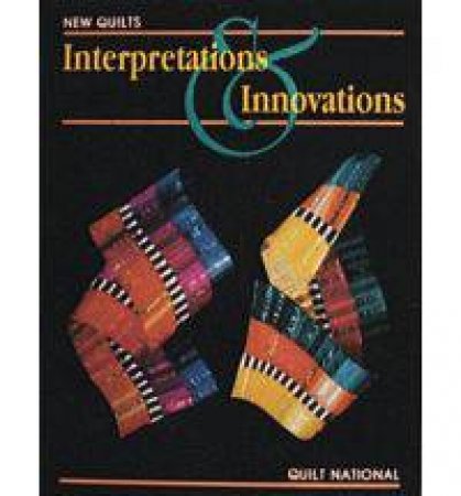 New Quilts: Interpretations and Innovations by RAE NANCY