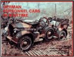 German Trucks and Cars in WWII Vol I Personnel Cars in Wartime