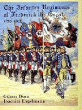 Infantry Regiments of Frederick the Great 17561763