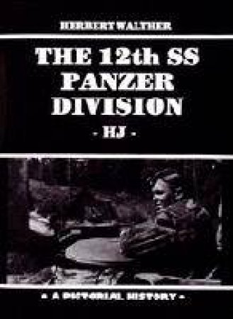 12th SS Panzer Division by WALTHER HERBERT