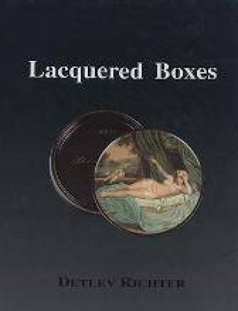 Lacquered Boxes by DETLEV RICHTER