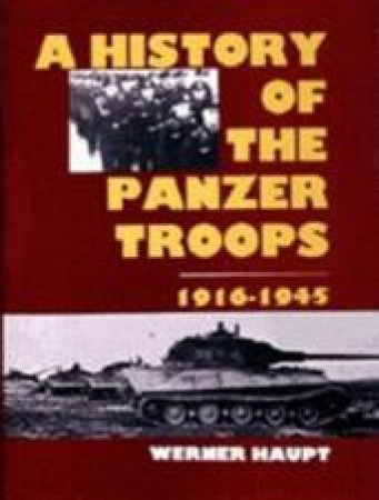 History of the Panzer Tr 1916-1945 by HAUPT WERNER