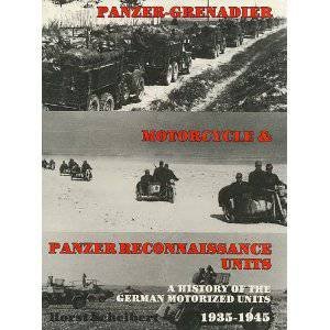 Panzer: Grenadier, Motorcyle and Panzer-Reconnaissance Units 1935-1945
