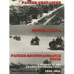 Panzer: Grenadier, Motorcyle and Panzer-Reconnaissance Units 1935-1945 by SCHEIBERT HORST