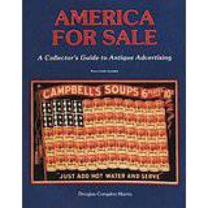 America for Sale: Antique Advertising by CONGDON-MARTIN DOUGLAS