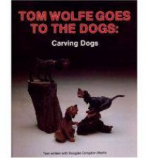 Tom Wolfe Goes to the Dogs Carving Dogs