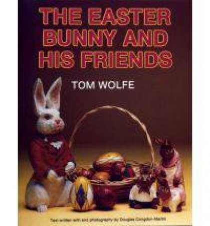 Easter Bunny and His Friends by WOLFE TOM
