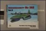 Worlds First TurboJet Fighter Me 262 Vol II