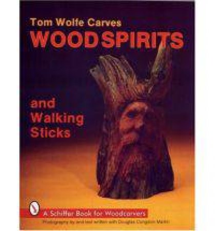 Tom Wolfe Carves Woodspirits and Walking Sticks by WOLFE TOM